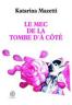 Katarina MAZETTI, Le mec de la tombe d'à côté, avril 2007. Editions Gaïa