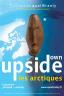 Affiche de l'exposition Upside Down, les Arctiques. Musée du quai Branly (c) Junium