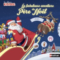 Album Kididoc, La fabuleuse aventure du Père Noël, Nathan, 2014