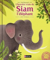 L'histoire vraie de Siam l'éléphant, Nathan, 2015