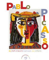Pablo Picasso, 25 chefs-d'oeuvre expliqués aux enfants, 2015. Rmn