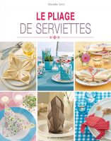 Le pliage de serviettes, Les éditions de Saxe, 2016