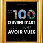 100 oeuvres qui ont marqué l’histoire de l’art